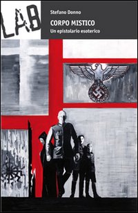 Corpo Mistico - Stefano Donno, PerroneLAB, collana Gli Ulivi, 2010
