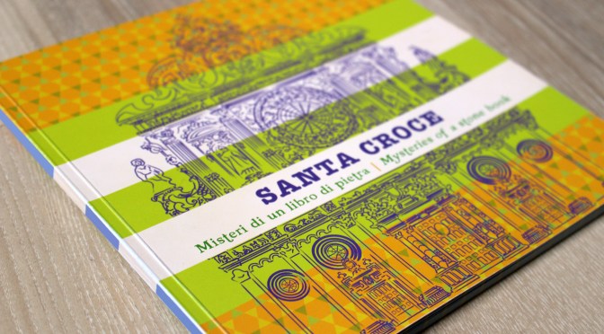 Novità: “Santa Croce. Misteri di un libro di pietra”