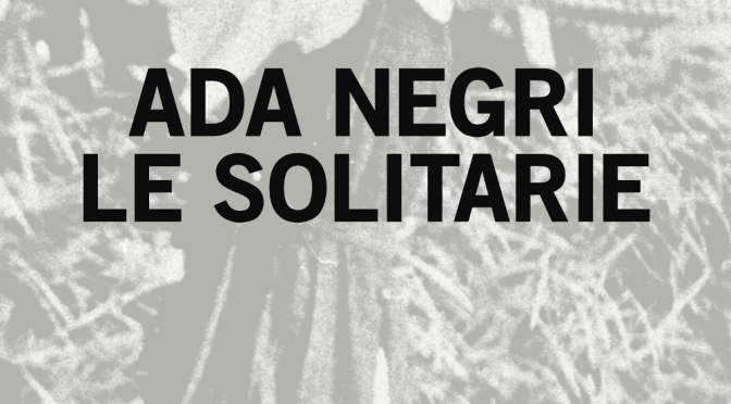“Le solitarie” – Ada Negri