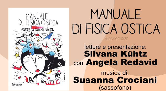 Giovedì 3 gennaio 2019 – Rutigliano (Ba) – Silvana Kühtz presenta “Manuale di fisica ostica”, con Angela Redavid, Susanna Crociani (sassofono)